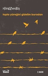Topla Yüreğini Gidelim Buradan - Kanes Yayınları