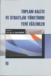 Toplam Kalite ve Stratejik Yönetimde Yeni Eğilimler - Gazi Kitabevi