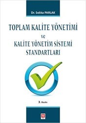 Toplam Kalite Yönetimi ve Kalite Yönetim Sistemi Standartları - Ekin Basım Yayın