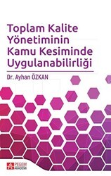 Toplam Kalite Yönetiminin Kamu Kesiminde Uygulanabilirliği - Pegem Akademi Yayıncılık
