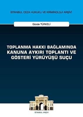 Toplanma Hakkı Bağlamında Kanuna Aykırı Toplantı ve Gösteri Yürüyüşü Suçu - 1