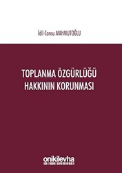 Toplanma Özgürlüğü Hakkının Korunması - On İki Levha Yayınları