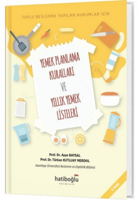 Toplu Beslenme Yapılan Kurumlar İçin Yemek Planlama Kuralları ve Yıllık Yemek Listeleri - 1