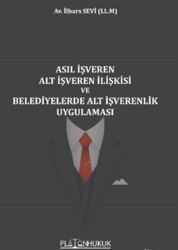 Asıl İşveren Alt İşveren İlişkisi ve Belediyelerde Alt İşverenlik Uygulaması - Platon Hukuk