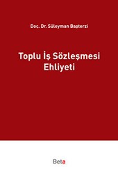 Toplu İş Sözleşmesi Ehliyeti - Beta Yayınevi