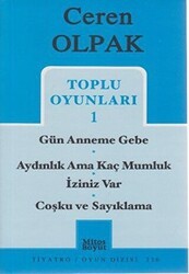 Toplu Oyunları 1- Gün Anneme Gebe -Aydınlık Ama Kaç Mumluk - İziniz Var -Coşku ve Sayıklama - Mitos Boyut Yayınları