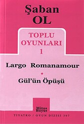 Toplu Oyunları 1 - Largo Romanamour - Gül’ün Öpüşü - Mitos Boyut Yayınları