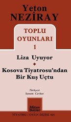 Toplu Oyunları 1 Liza Uyuyor - Kosova Tiyatrosu`ndan Bir Kuş Uçtu - Mitos Boyut Yayınları