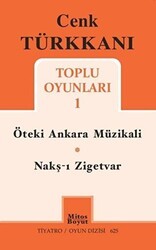 Toplu Oyunları 1 - Öteki Ankara Müzikali - Nakş-ı Zigetvar - Mitos Boyut Yayınları