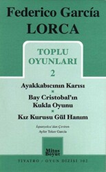 Toplu Oyunları 2 - Ayakkabıcının Karısı - Bay Cristobal`ın Kukla Oyunu - Kız Kurusu Gül Hanım - Mitos Boyut Yayınları