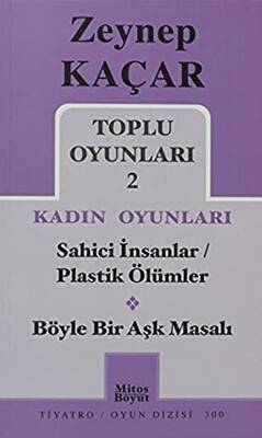 Toplu Oyunları 2 - Kadın Oyunları - Sahici İnsanlar - Plastik Ölümler - Böyle Bir Aşk Masalı - 1