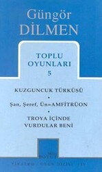Toplu Oyunları 5 Kuzguncuk Türküsü Şan, Şeref, Ün = Amfitrüon Troya İçinde Vurdular Beni - Mitos Boyut Yayınları