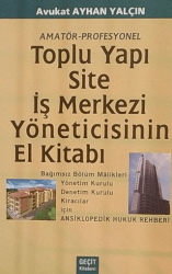 Toplu Yapı Site iş Merkezi Yöneticisinin El Kitabı - Geçit Kitabevi