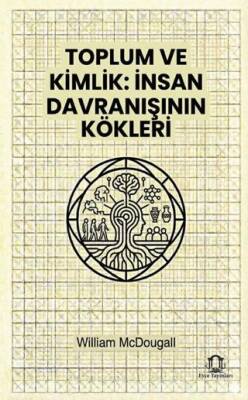 Toplum ve Kimlik İnsan Davranışının Kökleri - 1