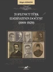 Toplumcu Türk Edebiyatının Doğuşu 1909-1929 - Paradigma Akademi Yayınları