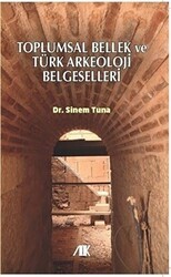 Toplumsal Bellek ve Türk Arkeoloji Belgeselleri - Akademik Kitaplar