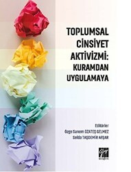 Toplumsal Cinsiyet Aktivizmi: Kuramdan Uygulamaya - Gazi Kitabevi