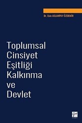 Toplumsal Cinsiyet Eşitliği Kalkınma ve Devlet - Gazi Kitabevi