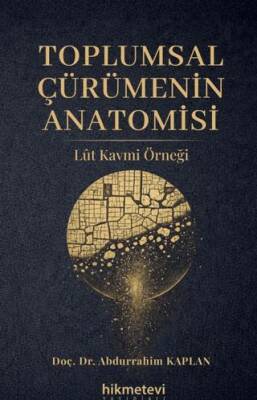Toplumsal Çürümenin Anatomisi Lût Kavmi Örneği - 1