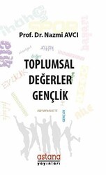 Toplumsal Değerler: Gençlik - Astana Yayınları