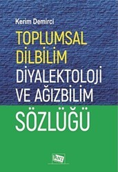 Toplumsal Dilbilim Diyalektoloji ve Ağızbilim Sözlüğü - Anı Yayıncılık
