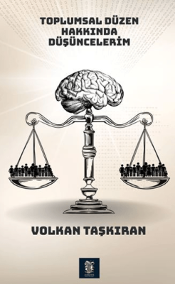 Toplumsal Düzen Hakkında Düşüncelerim - 1