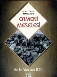 Toplumsal Hafızada Ermeni Meselesi - Gazi Kitabevi