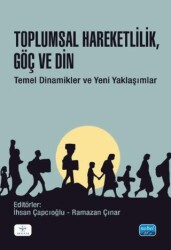 Toplumsal Hareketlilik, Göç ve Din - TESAM Yayınları