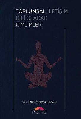 Toplumsal İletişim Dili Olarak Kimlikler - 1