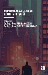 Toplumsal Suçlar ve Yönetim İişkisi - Gazi Kitabevi