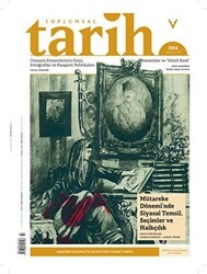 Toplumsal Tarih Dergisi Sayı: 304 Nisan 2019 - Tarih Vakfı Yurt Yayınları - Toplumsal Tarih Dergi