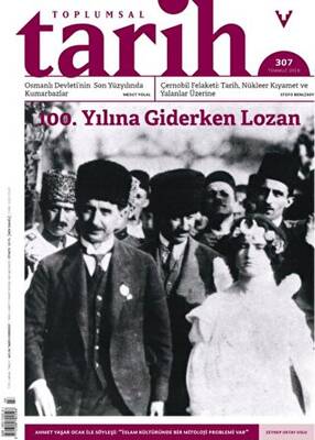 Toplumsal Tarih Dergisi Sayı: 307 Temmuz 2019 - 1
