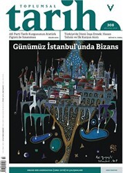Toplumsal Tarih Dergisi Sayı: 308 Ağustos 2019 - Tarih Vakfı Yurt Yayınları - Toplumsal Tarih Dergi