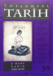 Toplumsal Tarih Dergisi Sayı: 39 - Tarih Vakfı Yurt Yayınları - Toplumsal Tarih Dergi