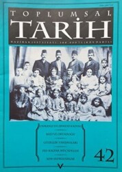 Toplumsal Tarih Dergisi Sayı: 42 - Tarih Vakfı Yurt Yayınları - Toplumsal Tarih Dergi