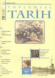 Toplumsal Tarih Dergisi Sayı: 76 - Tarih Vakfı Yurt Yayınları - Toplumsal Tarih Dergi