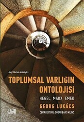 Toplumsal Varlığın Ontolojisi - Hegel, Marx, Emek - Nota Bene Yayınları