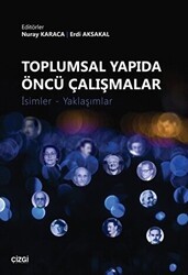Toplumsal Yapıda Öncü Çalışmalar - Çizgi Kitabevi Yayınları