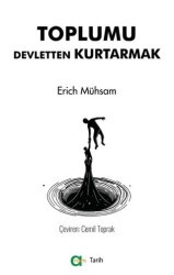 Toplumu Devletten Kurtarmak - Aram Yayınları
