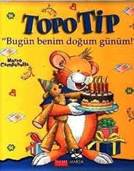 Topo Tip - Bugün Benim Doğum Günüm! - Marsık Kitap