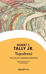 Topofreni: Yer, Anlatı ve Mekânsal İmgelem - Akademim Kitaplığı