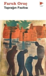 Toprağın Fısıltısı - Alakarga Sanat Yayınları