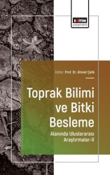 Toprak Bilimi ve Bitki Besleme Alanında Uluslararası Araştırmalar - II - Eğitim Yayınevi - Bilimsel Eserler