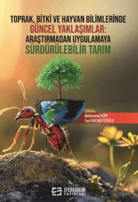 Toprak, Bitki ve Hayvan Bilimlerinde Güncel Yaklaşımlar: Araştırmadan Uygulamaya Sürdürülebilir Tarım - 1