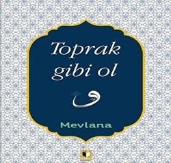 Toprak Gibi Ol - Ehil Yayınları