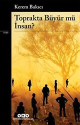 Toprakta Büyür Mü İnsan? - Yapı Kredi Yayınları