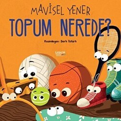 Topum Nerede? - İlksatır Yayınevi