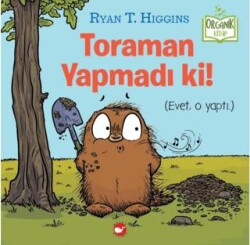 Toraman Yapmadı Ki! Organik Kitap - Beyaz Balina Yayınları