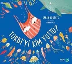 Torbi`yi Kim Yuttu? - FOM Kitap