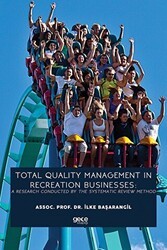 Total Quality Management In Recreation Businesses: A Research Conducted By The Systematic Review Method - Gece Kitaplığı
